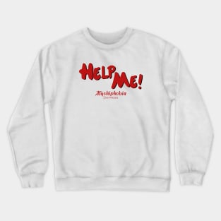 Atychiphobia Crewneck Sweatshirt